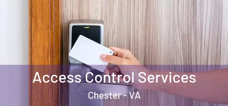 Access Control Services Chester - VA