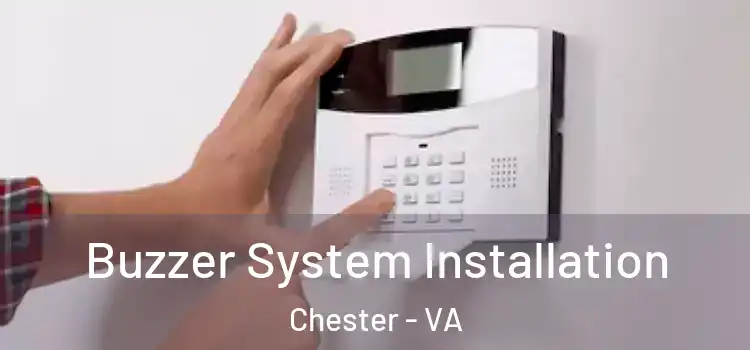 Buzzer System Installation Chester - VA
