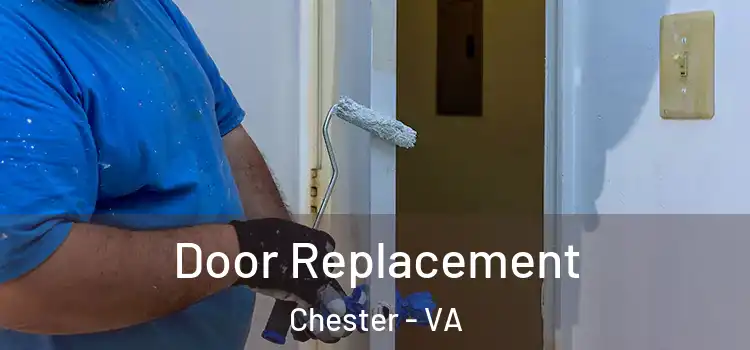 Door Replacement Chester - VA