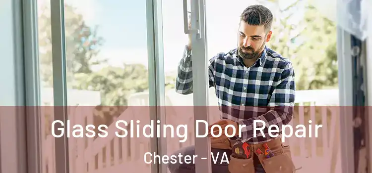 Glass Sliding Door Repair Chester - VA
