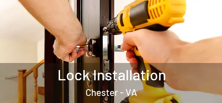 Lock Installation Chester - VA