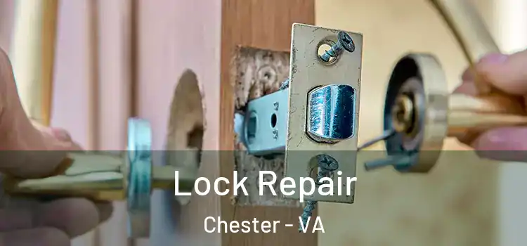 Lock Repair Chester - VA
