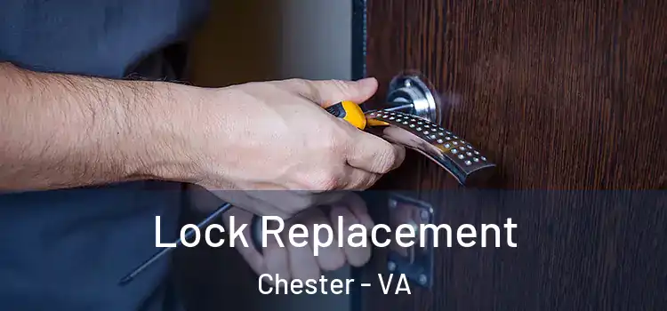 Lock Replacement Chester - VA